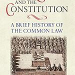 خرید و دانلود نسخه کامل کتاب Law, Liberty and the Constitution: A Brief History of the Common Law –  Pdf