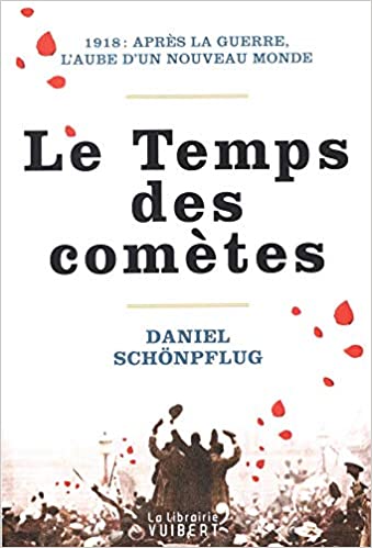 خرید و دانلود نسخه کامل کتاب Le Temps des comètes : 1918 : après la guerre, l’aube d’un nouveau monde – + pdf_6837d19d0d12b.jpeg خرید و دانلود نسخه کامل کتاب Le Temps des comètes : 1918 : après la guerre, l’aube d’un nouveau monde – + pdf