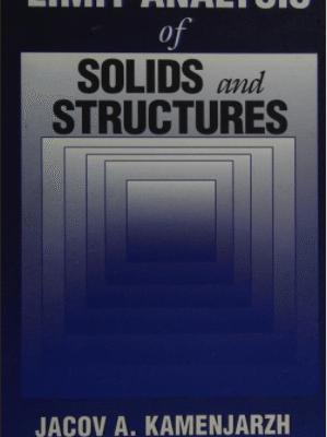 خرید و دانلود نسخه کامل کتاب Limit Analysis of Solids and Structures BY Kamenjarzh – Pdf
