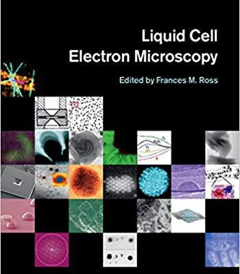 خرید و دانلود نسخه کامل کتاب Liquid Cell Electron Microscopy (Advances in Microscopy and Microanalysis)