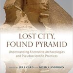 خرید و دانلود نسخه کامل کتاب Lost City, Found Pyramid: Understanding Alternative Archaeologies and Pseudoscientific Practices