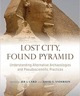 خرید و دانلود نسخه کامل کتاب Lost City, Found Pyramid: Understanding Alternative Archaeologies and Pseudoscientific Practices