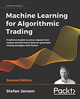 خرید و دانلود نسخه کامل کتاب Machine Learning for Algorithmic Trading: Predictive models to extract signals from market and alternative data for systematic trading strategies with Python (2nd Edition) – Pdf