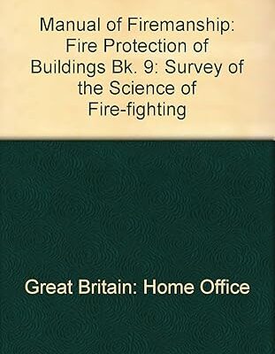 خرید و دانلود نسخه کامل کتاب Manual of Firemanship: A Survey of the Science of Fire-fighting – Pdf
