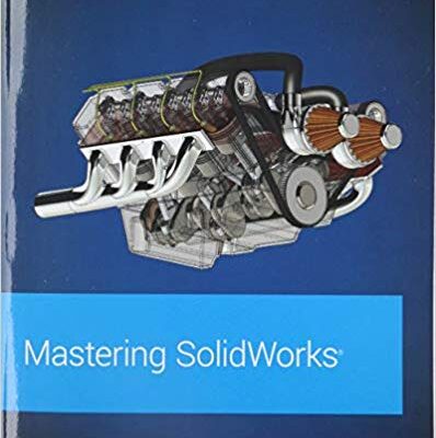 خرید و دانلود نسخه کامل کتاب Mastering SolidWorks BY Lombard – Pdf