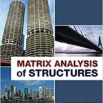 خرید و دانلود نسخه کامل کتاب Matrix Analysis of Structures (2nd Edition) BY Kassimali – Pdf