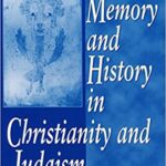 خرید و دانلود نسخه کامل کتاب Memory and history in Christianity and Judaism –  Pdf