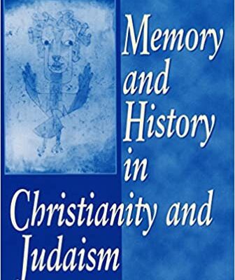 خرید و دانلود نسخه کامل کتاب Memory and history in Christianity and Judaism –  Pdf