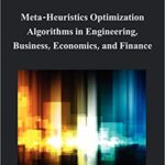 خرید و دانلود نسخه کامل کتاب Meta-Heuristics Optimization Algorithms in Engineering, Business, Economics, and Finance –  PDF