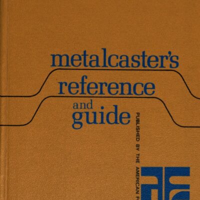 خرید و دانلود نسخه کامل کتاب Metalcaster’s Reference and Guide – pdf