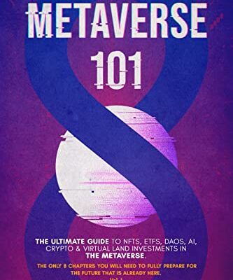 خرید و دانلود نسخه کامل کتاب METAVERSE 101, Vol.1: The Ultimate Guide To NFTs, DAOs, Web 3.0, Crypto & Virtual Land Investments in the Metaverse. [2022] –  +  pdf