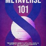 خرید و دانلود نسخه کامل کتاب METAVERSE 101, Vol.1: Your Ultimate 2022 Guide to Fully Prepare for the Future That is Already Here –  +  Pdf