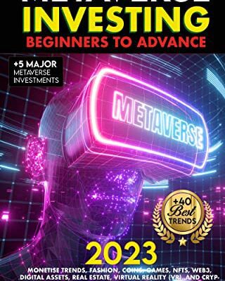 خرید و دانلود نسخه کامل کتاب Metaverse 2023 Investing Beginners to Advance, Monetise Trends, Fashion, Coins, Games, NFTs, Web3, Digital Assets, Real Estate, Virtual Reality (VR), and Cryptocurrency Investments – Pdf