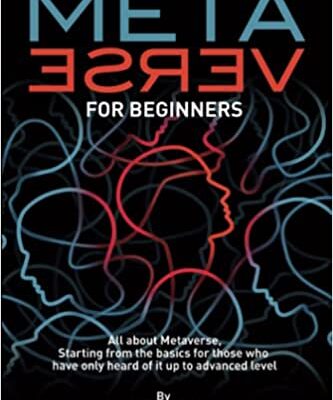 خرید و دانلود نسخه کامل کتاب Metaverse for Beginners: All About METAVERSE, Starting From the Basics for Those Who Have Only Heard of It Up to Advanced Level –  +  PDF