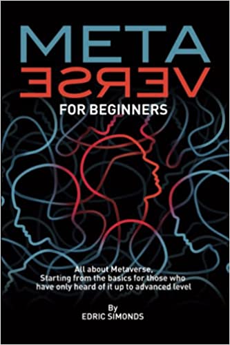 خرید و دانلود نسخه کامل کتاب Metaverse for Beginners: All About METAVERSE, Starting From the Basics for Those Who Have Only Heard of It Up to Advanced Level – + PDF_68364a8793461.jpeg خرید و دانلود نسخه کامل کتاب Metaverse for Beginners: All About METAVERSE, Starting From the Basics for Those Who Have Only Heard of It Up to Advanced Level – + PDF