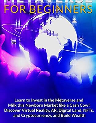 خرید و دانلود نسخه کامل کتاب Metaverse for Beginners: Learn to Invest in the Metaverse and Milk this Newborn Market like a Cash Cow! –  +  PDF