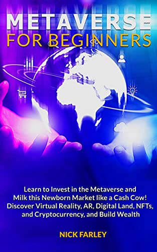 خرید و دانلود نسخه کامل کتاب Metaverse for Beginners: Learn to Invest in the Metaverse and Milk this Newborn Market like a Cash Cow! – + PDF_68364b32e318c.jpeg خرید و دانلود نسخه کامل کتاب Metaverse for Beginners: Learn to Invest in the Metaverse and Milk this Newborn Market like a Cash Cow! – + PDF