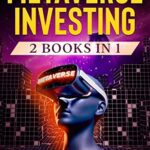 خرید و دانلود نسخه کامل کتاب Metaverse Investing: 2 Books in 1: The Complete Beginner’s Guide to Invest in Virtual Lands, Altcoins, NFTs & Master the Blockchain World [2022] –  +  pdf