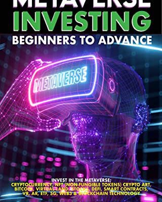 خرید و دانلود نسخه کامل کتاب Metaverse Investing Beginners to Advance Invest in the Metaverse; Cryptocurrency, NFT (non-fungible tokens) Bitcoin   [2022] –  +  pdf