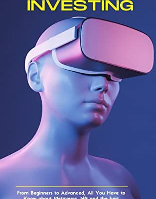 خرید و دانلود نسخه کامل کتاب Metaverse Investing: From Beginners to Advanced, All You Have to Know about Metaverse, Nft and the best Crypto project for the Future[2022] –  +  pdf