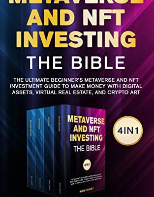 خرید و دانلود نسخه کامل کتاب METAVERSE INVESTING: THE BIBLE: 4 in 1: The Ultimate Beginner’s Metaverse and NFT Investment Guide to Make Money with Digital Assets –  +  PDF