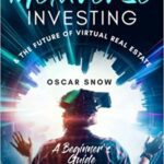 خرید و دانلود نسخه کامل کتاب Metaverse Investing & the Future of Virtual Real Estate – A Beginner’s Guide to Virtual Reality, Cryptocurrency, NFTs, & The Ethereum –  +  PDF