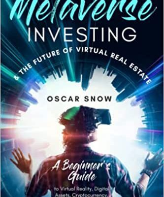 خرید و دانلود نسخه کامل کتاب Metaverse Investing & the Future of Virtual Real Estate – A Beginner’s Guide to Virtual Reality, Cryptocurrency, NFTs, & The Ethereum –  +  PDF