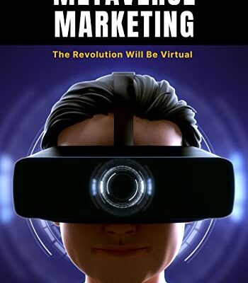 خرید و دانلود نسخه کامل کتاب Metaverse Marketing: The Revolution Will Be Virtual Kindle Edition – + PDF