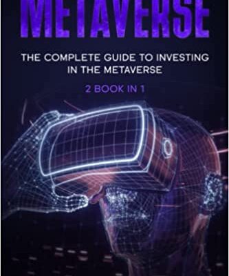 خرید و دانلود نسخه کامل کتاب METAVERSE: THE COMPLETE GUIDE TO INVESTING IN THE METAVERSE : 2 BOOK IN 1 [2022] –  +  pdf