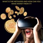 خرید و دانلود نسخه کامل کتاب Metaverse: What is The Metaverse and How Can You Make Money From It? A pratical Guide to Investing in Crypto Art, Virtual Assets [2021] –  +  pdf