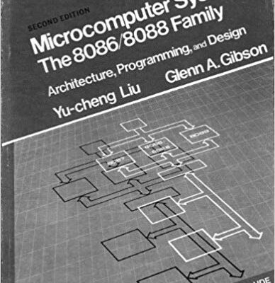 خرید و دانلود نسخه کامل کتاب Microcomputer Systems: The 8086/8088 Family Architecture Programming and Design, Second Edition