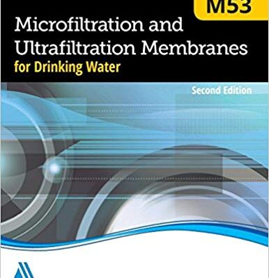 خرید و دانلود نسخه کامل کتاب Microfiltration and Ultrafiltration Membranes for Drinking Water (M53), Second Edition: AWWA Manual of Practice