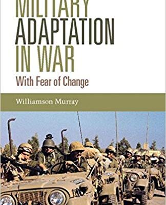 خرید و دانلود نسخه کامل کتاب Military Adaptation in War: With Fear of Change