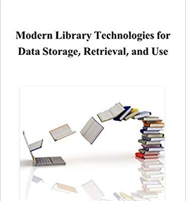 خرید و دانلود نسخه کامل کتاب Modern Library Technologies for Data Storage, Retrieval, and Use