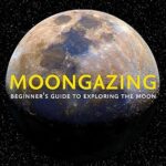 خرید و دانلود نسخه کامل کتاب Moongazing: Beginners Guide to Exploring the Moon – + Pdf