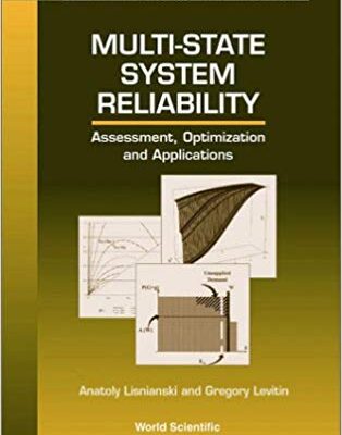 خرید و دانلود نسخه کامل کتاب Multi-State System Reliability: Assessment, Optimization and Applications (Series on Quality, Reliability and Engineering Statistics, 6)