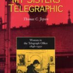 خرید و دانلود نسخه کامل کتاب My Sisters Telegraphic: Women In Telegraph Office 1846-1950 –  PDF