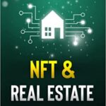 خرید و دانلود نسخه کامل کتاب NFT and Real Estate: The Complete Guide to Successfully Invest in, Create and Sell Non-Fungible Tokens in the Virtual Property Market  [2021] –  +  pdf