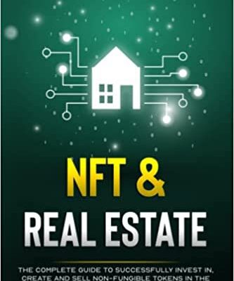 خرید و دانلود نسخه کامل کتاب NFT and Real Estate: The Complete Guide to Successfully Invest in, Create and Sell Non-Fungible Tokens in the Virtual Property Market  [2021] –  +  pdf