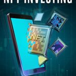 خرید و دانلود نسخه کامل کتاب NFT Investing (Blockchain, Cryptocurrency, NFTs and more)  [2022] –  +  pdf