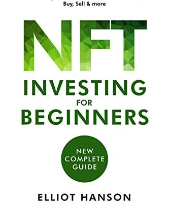 خرید و دانلود نسخه کامل کتاب NFT Investing for beginners: The Complete Handbook to Learning and Investing in Non-Fungible Tokens. Learn how to create –  +   PDF