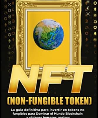خرید و دانلود نسخه کامل کتاب NFT (Non-Fungible Token): La Guía Definitiva para Invertir en Tokens No Fungibles para Dominar  (Spanish Edition)  [2022] –  +  pdf