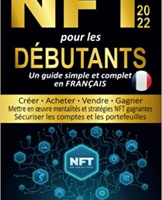 خرید و دانلود نسخه کامل کتاب NFT non fungible tokens pour les débutants:  Un guide simple et complet en français (French Edition)[2022] –  +  pdf