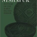خرید و دانلود نسخه کامل کتاب Nishapur: Pottery of the Early Islamic Period BY Wilkinson – PDF