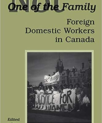 خرید و دانلود نسخه کامل کتاب Not One of the Family: Foreign Domestic Workers in Canada (2nd Revised Edition) – PDF