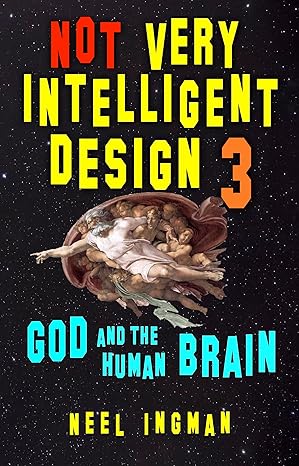 خرید و دانلود نسخه کامل کتاب Not Very Intelligent Design 3: God and the Human Brain – + Pdf_683b61a2e96cb.jpeg خرید و دانلود نسخه کامل کتاب Not Very Intelligent Design 3: God and the Human Brain – + Pdf