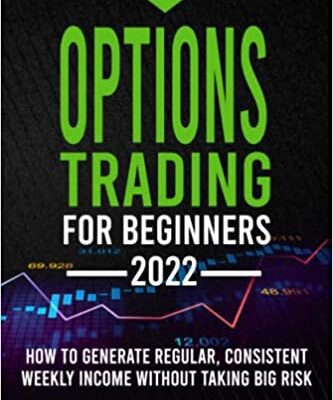 خرید و دانلود نسخه کامل کتاب Options Trading for Beginners: How to Generate Regular, Consistent Weekly Income Without Taking Big Risk, Even if You [2021] –  +  pdf