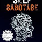 خرید و دانلود نسخه کامل کتاب Overcoming Self Sabotage: A Guidebook for Men to Get Out of Their Own Way, Embrace Their Potential, and Achieve Lasting Success –  +  Pdf