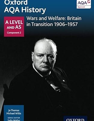 خرید و دانلود نسخه کامل کتاب Oxford AQA History: Wars and Welfare: Britain in Transition 1906-1957 – Pdf