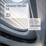 خرید و دانلود نسخه کامل کتاب Parametricism 2.0: Rethinking Architecture’s Agenda for the 21st Century